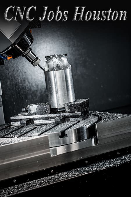 cnc machining careers|cnc jobs houston tx.